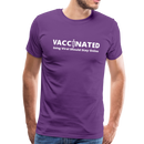 Vaccinated Unisex Premium T-Shirt - purple
