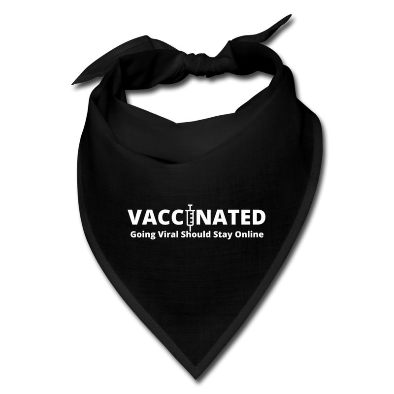 VACCINATED - Going Viral Should Stay Online - Bandana - black