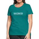 VACCINATED - Going Viral Should Stay Online - Women’s Premium T-Shirt - teal