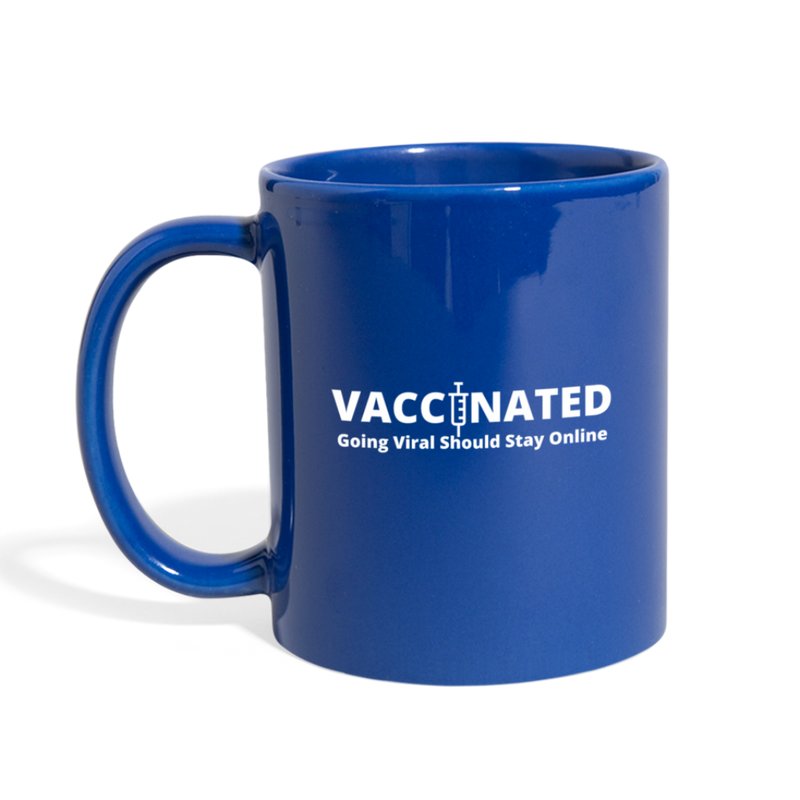 VACCINATED - Going Viral Should Stay Online - Full Color Mug - royal blue