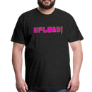 UPLOAD! Creator Unisex Premium T-Shirt - charcoal gray