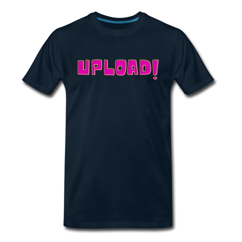 UPLOAD! Creator Unisex Premium T-Shirt - deep navy
