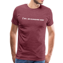 Hey, I'm Vlogging Here! - Unisex Premium T-Shirt - heather burgundy